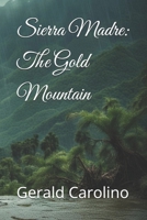 Sierra Madre: The Gold Mountain B0DSZVK59Z Book Cover