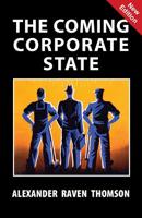 The Coming Corporate State 1913176207 Book Cover