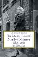 Life Among the Cannibals: The Life and Times of Marilyn Monroe 1962 - 2003 1663255199 Book Cover