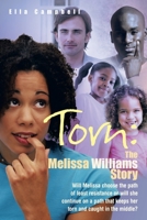 Torn: the Melissa Williams Story: Will Melissa Choose the Path of Least Resistance or Will She Continue on a Path That Keeps Her Torn and Caught in the Middle? 1426946384 Book Cover