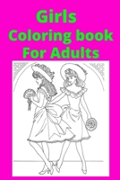 Girls Coloring book For Adults B0BCSBGSDW Book Cover