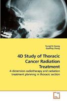 4D Study of Thoracic Cancer Radiation Treatment 3639093186 Book Cover