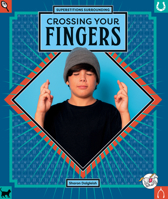 Superstitions Surrounding Crossing Your Fingers 1503865126 Book Cover