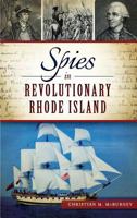 Spies in Revolutionary Rhode Island 1626197245 Book Cover