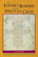 The Father's Business and the Spiritual Cross 0692750029 Book Cover