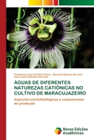�guas de Diferentes Naturezas Cati�nicas No Cultivo de Maracujazeiro 6203469653 Book Cover