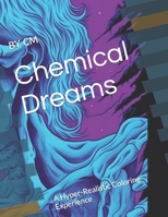 Chemical Dreams: A Hyper-Realistic Coloring Experience B0C51XG7HM Book Cover