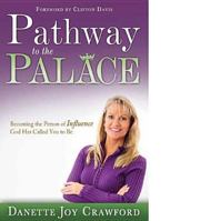 Pathway to the Palace: Becoming the Person of Influence God Has Called You to Be 0578096528 Book Cover