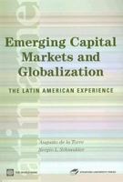 Emerging Capital Markets And Globalization: The Latin American Experience (Latin American Development Forum) 0804757194 Book Cover