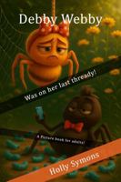 Debby Webby: Was on Her Last Thready 192356773X Book Cover
