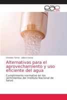 Alternativas para el aprovechamiento y uso eficiente del agua 6203036404 Book Cover