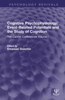 Cognitive Psychophysiology: Event-related Potentials and the Study of Cognition, the Carmel Conferences, Volume 1 (The Carmel Conferences, V. 1) 1032331089 Book Cover