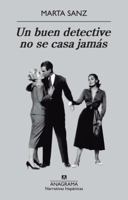 Un buen detective no se casa jamás (Narrativas hispánicas) (Spanish Edition) 8433977474 Book Cover