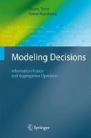 Modeling Decisions: Information Fusion and Aggregation Operators 3642088333 Book Cover
