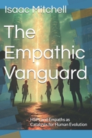 The Empathic Vanguard: HSPs and Empaths as Catalysts for Human Evolution B0FF565W7V Book Cover