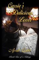 Cassie's Delicious Lover: Book Two of a Trilogy 1878398504 Book Cover