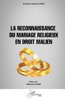 La reconnaissance du mariage religieux en droit malien (Harmattan Mali) (French Edition) 233660390X Book Cover