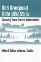 Rural Development in the United States: Connecting Theory, Practice, and Possibilities 1559633263 Book Cover