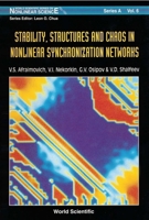 Stability, Structures and Chaos in Nonlinear Synchronization Networks 9810218222 Book Cover