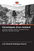 Chroniques d'un routard: Colombie, Amérique centrale, Amérique du Sud, États-Unis, Mexique et Europe B0CKKSFJQZ Book Cover