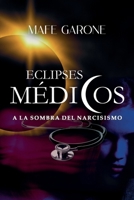 Eclipses médicos: a la sombra del narcisismo (Una novela de suspenso e intriga, inspirado en hechos reales) (Spanish Edition) B0DYVWFSZ4 Book Cover