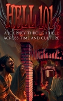 Hell 101: A Journey Through Hell Across Time and Culture B0DZMB16DZ Book Cover