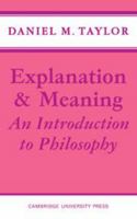 Explanation and Meaning: An Introduction to Philosophy 0521079101 Book Cover