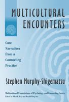 Multicultural Encounters: Cases Narratives from a Counseling Practice (Multicultural Foundations of Psychology and Counseling, 1) 0807742589 Book Cover