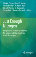 Just Enough Nitrogen: Perspectives on how to get there for regions with too much and too little nitrogen 3030580644 Book Cover