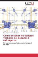 Como Ensenar Los Tiempos Verbales del Espanol a Extranjeros 3847360558 Book Cover