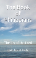 The Book of Philippians: The Joy of the Lord B0DYYN75Q4 Book Cover
