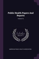 Public Health Papers and Reports; Volume 16 127599198X Book Cover