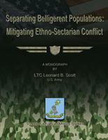 Separating Belligerent Populations: Mitigating Ethno-Sectarian Conflict 1479371173 Book Cover