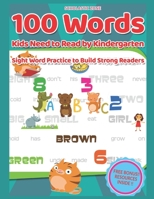 100 Words Kids Need to Read by Kindergarten: Sight Word Practice to Build Strong Readers: 100 write-and-learn sight word practice pages B08JDTRDFX Book Cover