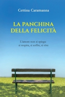 La panchina della felicità: L'amore non si spiega: si respira, si soffre, si vive B0G2YWZ3Y3 Book Cover
