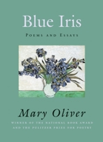 Blue Iris: Poems and Essays 0807068837 Book Cover