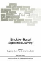 Simulation-Based Experiential Learning (NATO ASI) 3642785417 Book Cover