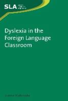 Dyslexia in the Foreign Language Classroom 1847692796 Book Cover