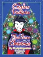 Cralex the Vampire That Saves Christmas B0BGNKMSLK Book Cover