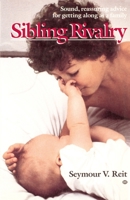 Sibling Rivalry: Sound, Reassuring Advice for Getting Along as a Family 0345355539 Book Cover