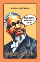Quips, Quotes and Words to Live By: A Compilation of Wisdom B0F4XLK4M1 Book Cover