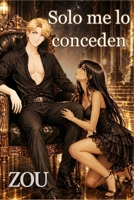Solo me lo conceden (Saga Chase) (Spanish Edition) B0GF798V33 Book Cover