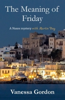 The Meaning of Friday: A Naxos mystery with Martin Day 183845330X Book Cover