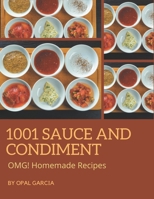 OMG! 1001 Homemade Sauce and Condiment Recipes: I Love Homemade Sauce and Condiment Cookbook! B08L47S2SP Book Cover