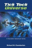 Tick Tock Universe: A Harvester Adventure Series 1641519045 Book Cover