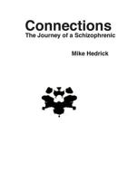 Connections: The Journey of a Schizophrenic 1450537111 Book Cover