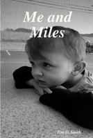 Me and Miles 1387564331 Book Cover