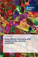 Paley-Wiener theorems with respect to the spectral parameter 363970276X Book Cover