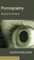 Pornography: Slaying the Dragon (Resources for Changing Lives) 0875526772 Book Cover
