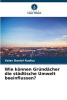 Wie können Gründächer die städtische Umwelt beeinflussen? (German Edition) 6200827885 Book Cover